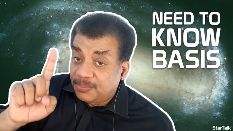 Neil de Grasse Tyson Explains Why Some Info Is Need to