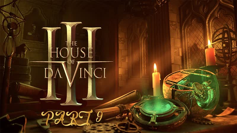 The House of Da Vinci 3 ПРОХОЖДЕНИЕ