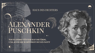 Haus des Dichters: Puschkin und die Metaphysik der Schnheit