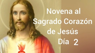 DÍA 2. Novena al Sagrado Corazón de Jesús.