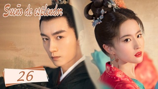 Sueño de Esplendor｜Episodio 26  (A Dream of Splendor) 【ESP SUB】