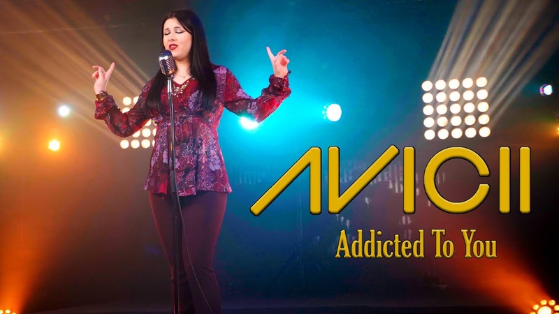 Addicted to You Avicii (by
