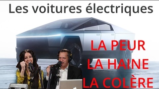 La peur, la haine, la colère et notre dossier sur les voitures électriques