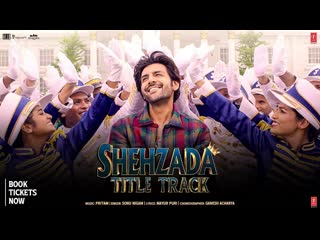 Shehzada Title Track (Video) | Kartik, Kriti | Sonu Nigam, Pritam, Mayur | Rohit D | Bhushan Kumar
