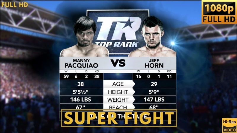 JEFF HORN ( AUSTRALIA) vs MANNY PACQUIAO ( PHILIPPINES) SUPER