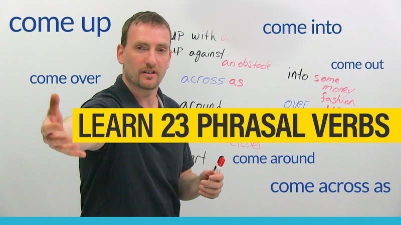 23 Phrasal Verbs with COME: come across, come around, come