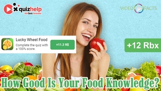Test Your Food Knowledge Quiz Answers 100% | Video Facts | Earn Free 12 Robux