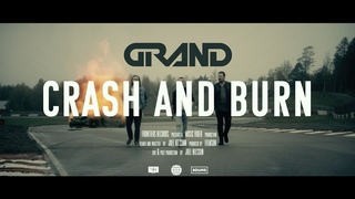 GRAND  - “Crash and Burn“ - Official Music Video