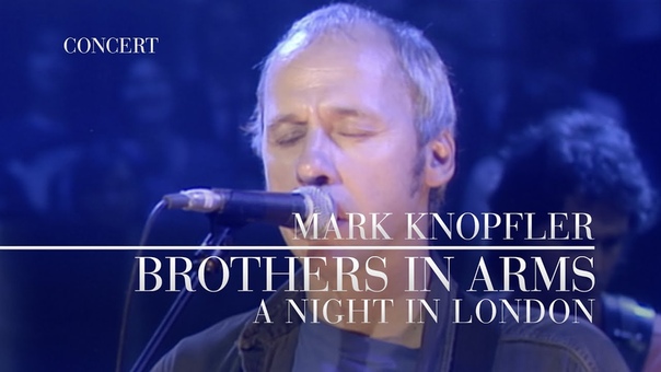 Mark Knopfler Brothers In Arms ( A Night In