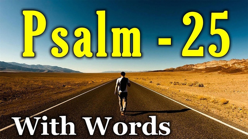 Psalm 25 A Plea for Deliverance and Forgiveness ( With words