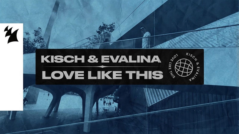 Kisch EVALINA Love Like This ( Official Lyric