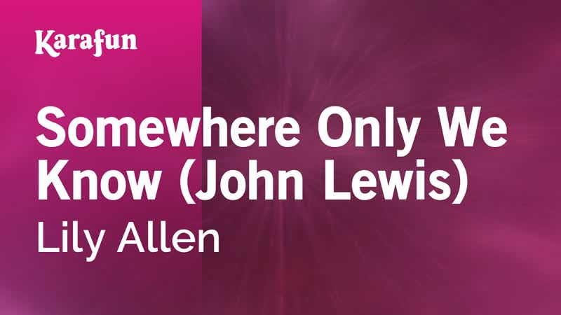 Somewhere Only We Know Lily Allen, Karaoke Version, Kara
