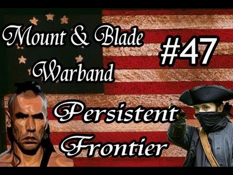 Mount Blade: Warband Persistent Frontier Episode