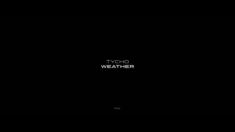 Tycho Weather ( Official Music