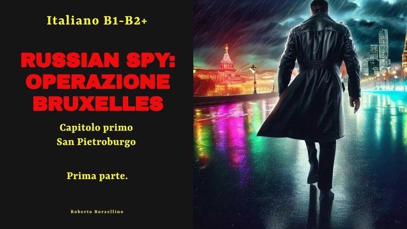 Video ebook. Russian spy. Operazione Capitolo 1: San Pietroburgo ( Prima