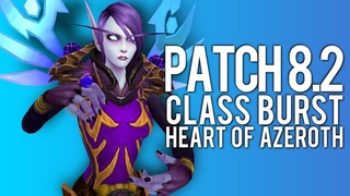 EVERY CLASS BURST IN BFA PATCH 8.2 - PvP WoW: Battle For Azeroth 8.2 PTR