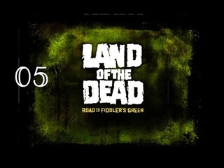 Land of the Dead: Road to Fiddlers Green серия 05