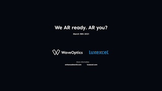 Luxexcel and WaveOptics - TEASER March 18th, 2021