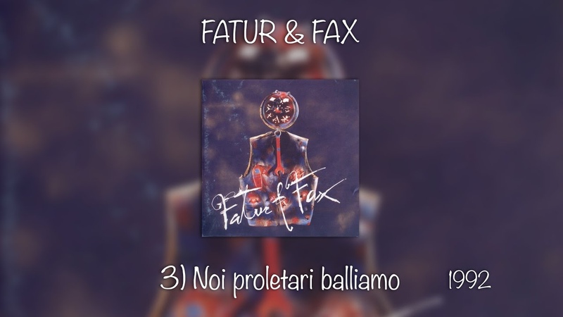 FATUR FAX 1992 03:12 NOI PROLETARI BALLIAMO Max Pieri