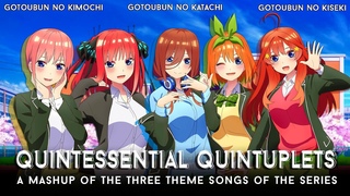 The Quintessential Quintuplets (The Minimix) | Mashup of Gotoubun no Kimochi, Katachi, Kiseki AMV