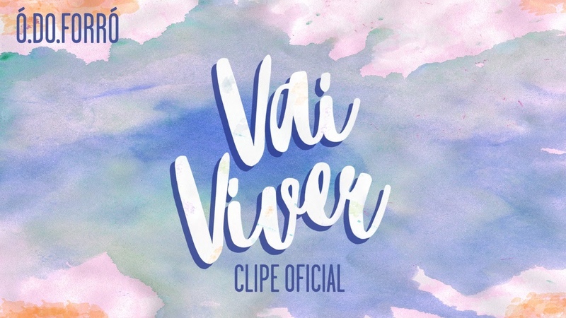 Ó DO FORRÓ Vai Viver ( Clipe