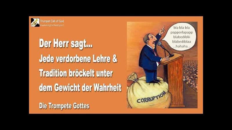TG V. 4, 01 Jede verdorbene Lehre Tradition bröckelt unter dem Gewicht der Wahrheit Die Trompete