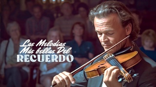 Las Melodías Más bellas Del Recuerdo - LAS 333 MELODIAS ORQUESTADAS MAS BELLAS DE TODOS LOS TIEMPOS