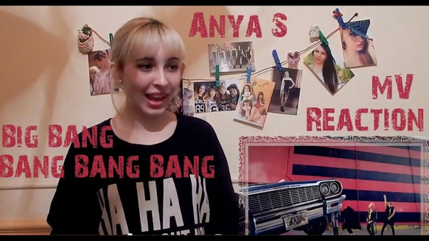 MV Reaction, BIG BANG BANG BANG BANG, Anya