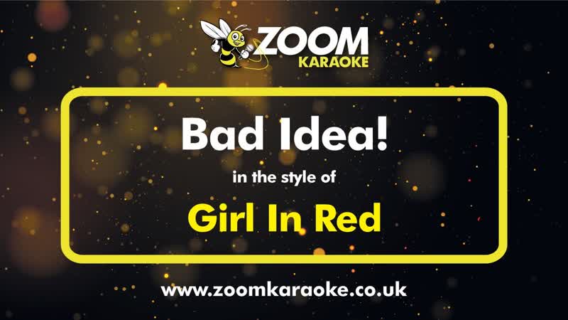Girl In Red Bad Idea Karaoke Version from Zoom