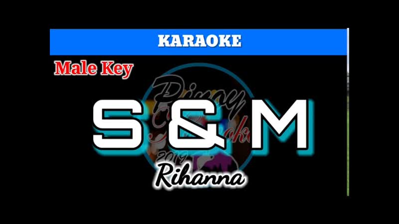 S M by Rihanna ( Karaoke : Male