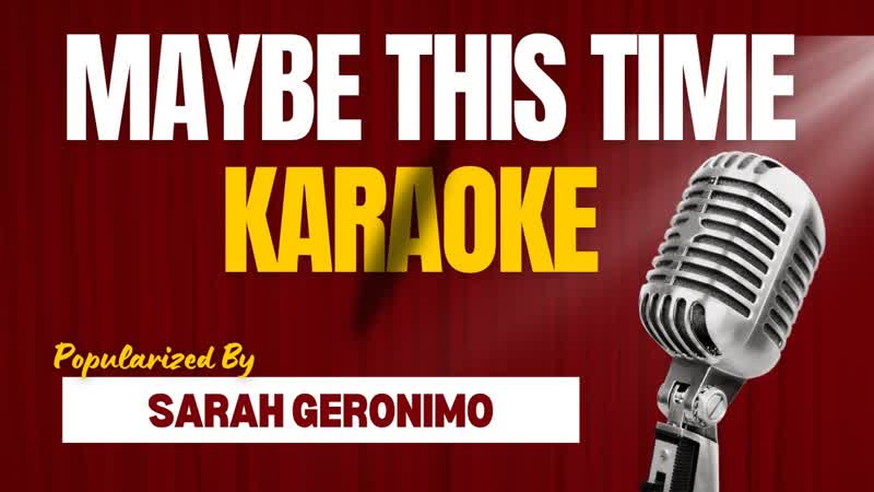Maybe This Time Karaoke ( Sarah Geronimo