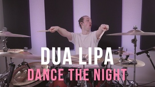 Dua Lipa - Dance The Night - Drum Cover