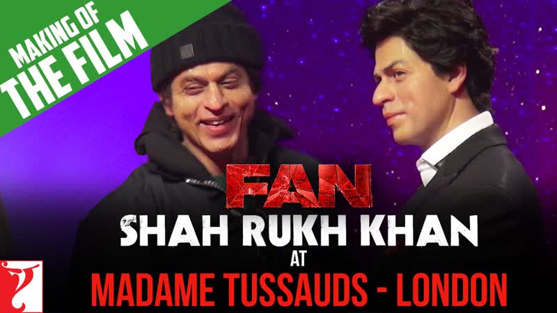Making of Fan, Shah Rukh Khan at Madame Tussauds