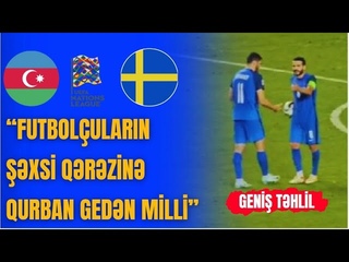 Azrbaycan 1-3 sve | Niy alnmad | Gnah kimddir | - GEN THLL!