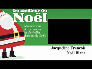 Jacqueline François - Noël Blanc - Paroles (Lyrics)