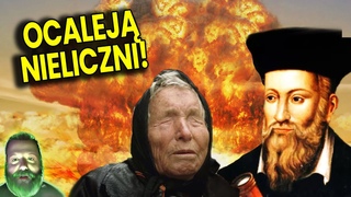 Ocalej Nieliczni! Przepowiednie Baby Wangi i Nostradamusa 2024 - Analiza Ator