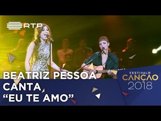 Beatriz Pessoa - Eu Te Amo - 1ª Semifinal | Festival da Canção