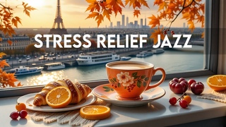 Stress Relief Jazz  Lightly August Coffee Jazz Music & Autumn Bossa Nova Jazz for Healing your Mind