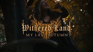 Withered Land - My Last Autumn (Official Video) 2024