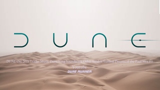 DUNE Ost 2021 Trailer Music Dune Song Soundtrack Orbit Arrakis Version Dreams of the Paul Mix 3