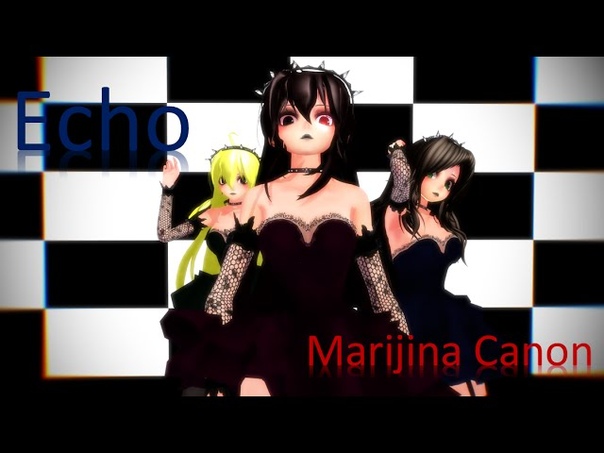 MMD Echo ( Marijina X Angelica X Estelle)