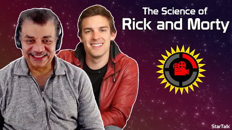 Star Talk x The Film Theorists Neil de Grasse Tyson Explains the Science of Rick and